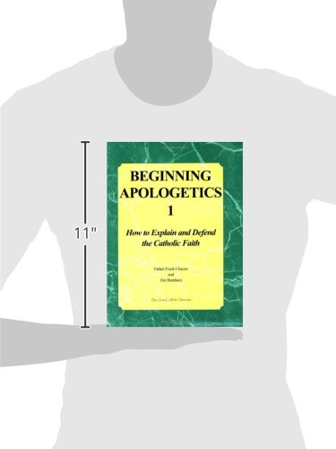 Beginning Apologetics 1: How to Explain and Defend the Catholic Faith