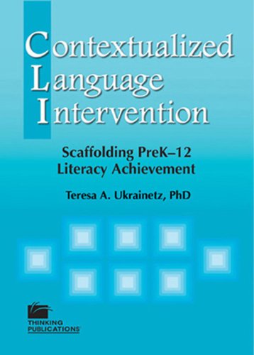 Contextualized Language Intervention: Scaffolding Prek-12 Literacy Achievement