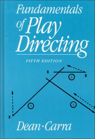 Fundamentals of Play Directing by Dean, Alexander