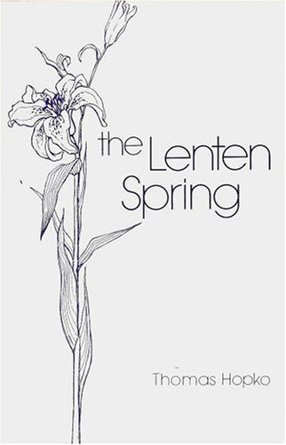 The Lenten Spring: Readings for Great Lent by Thomas Hopko