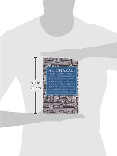 Faith in Divine Unity and Trust in Divine Providence: The Revival of the Religious Sciences Book XXXV (The Revival of the Religious Sciences, Book 35)