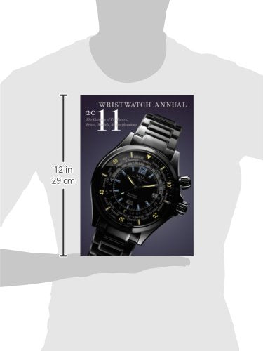 Wristwatch Annual 2011: The Catalog of Producers, Prices, Models, and Specifications