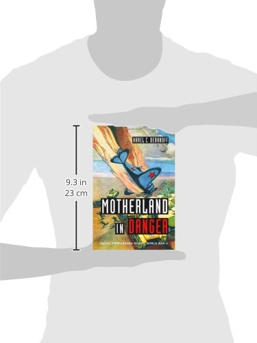 Motherland in Danger: Soviet Propaganda during World War II