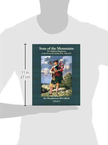 Sons of the Mountains: The Highland Regiments in the French and Indian War, 1756-1767