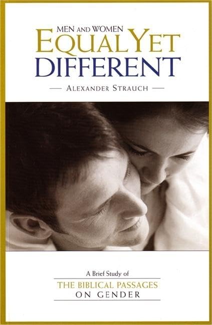 Men and Women, Equal Yet Different: A Brief Study of the Biblical Passages on Gender