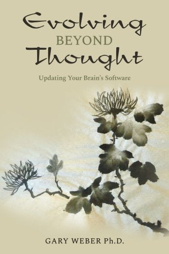 Evolving Beyond Thought: Updating Your Brains Software