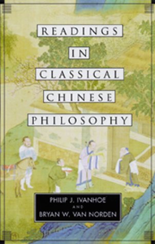 Readings in Classical Chinese Philosophy by Philip J. Ivanho