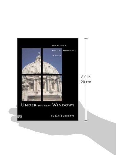 Under His Very Windows: The Vatican and the Holocaust in Italy