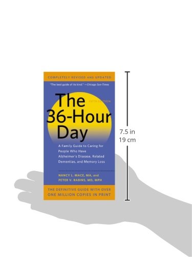 The 36-Hour Day: A Family Guide to Caring for People Who Have Alzheimer Disease, Related Dementias, and Memory Loss