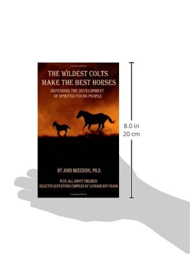 The Wildest Colts Make the Best Horses