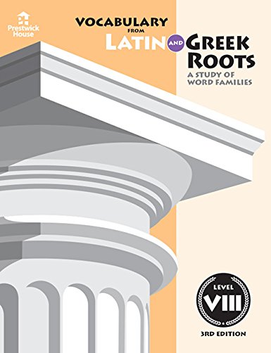 Vocabulary from Latin and Greek Roots: Level VIII