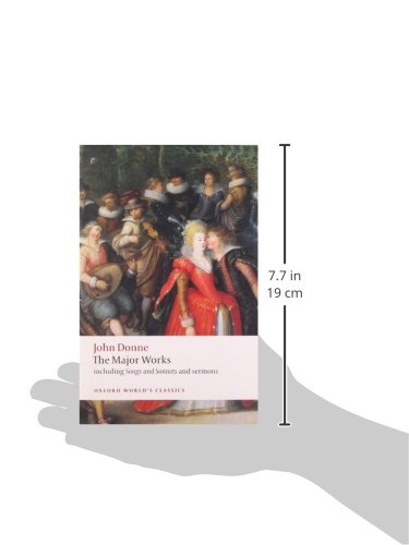 John Donne - The Major Works: including Songs and Sonnets and sermons (Oxford World's Classics)