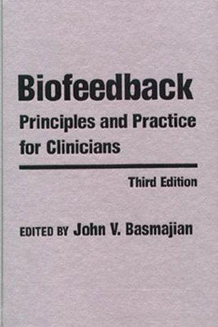 Biofeedback: Principles and Practices for Clinicians