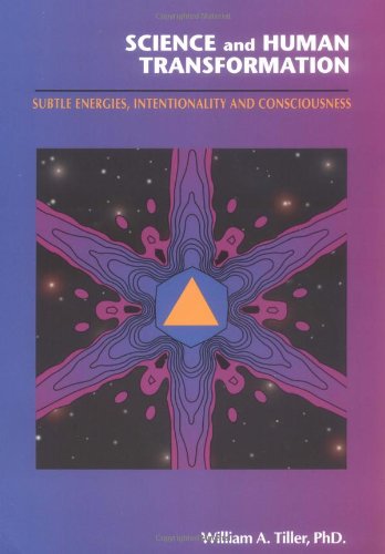 Science and Human Transformation: Subtle Energies, Intention