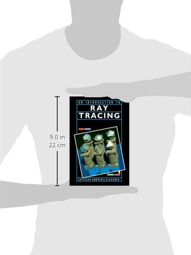 An Introduction to Ray Tracing (The Morgan Kaufmann Series in Computer Graphics)