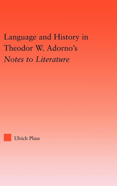 Language and History in Adorno's Notes to Literature (Studies in Philosophy)
