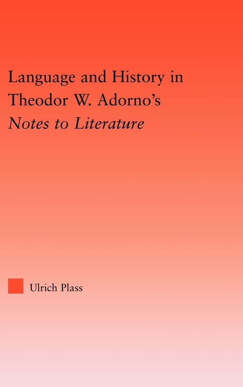 Language and History in Adorno's Notes to Literature (Studies in Philosophy)