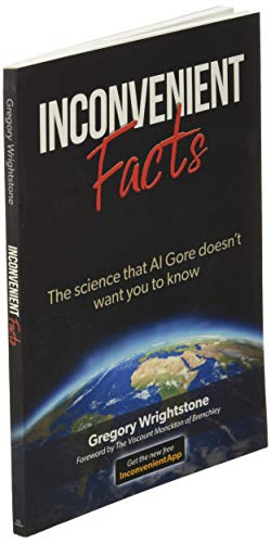 Inconvenient Facts: The science that Al Gore doesn't want yo