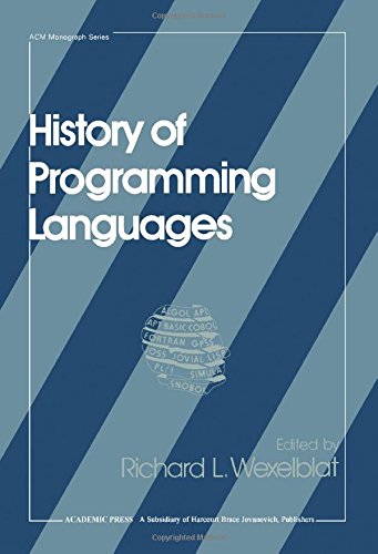 History of Programming Languages (Acm Monograph Series) by W