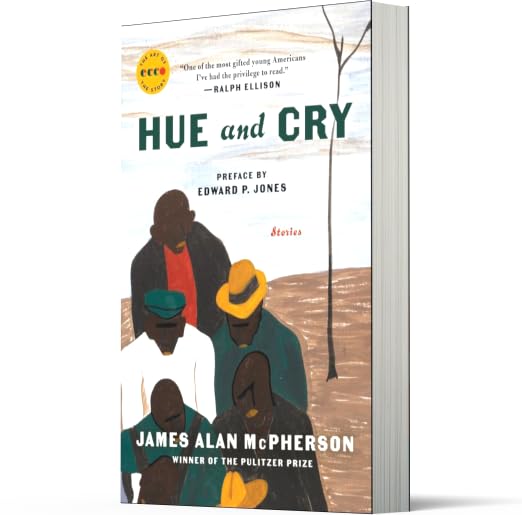 Hue and Cry: The Classic Debut Short Story Collection from Pulitzer Prize Winner James Alan McPherson (Art of the Story)