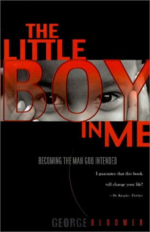 The Little Boy in Me: Becoming the Man God Intended