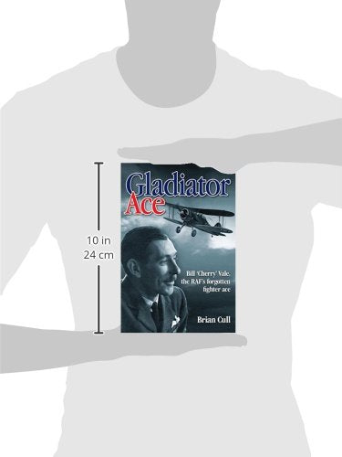 Gladiator Ace: Bill 'Cherry' Vale, the RAF's Forgotten Fighter Ace