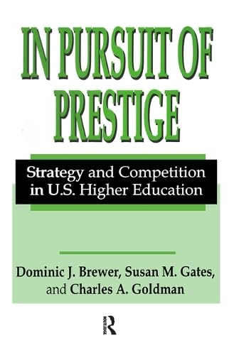 In Pursuit of Prestige: Strategy and Competition in U.S. Higher Education