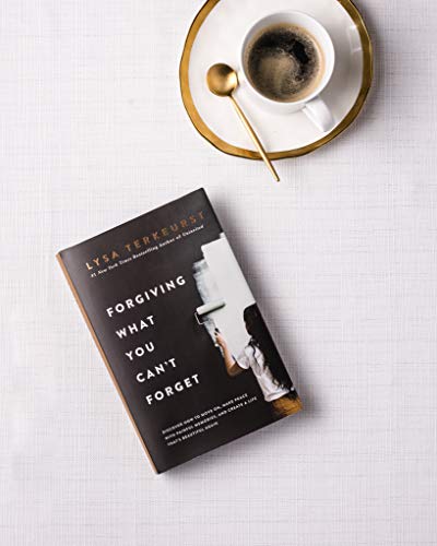 Forgiving What You Can't Forget: Discover How to Move On