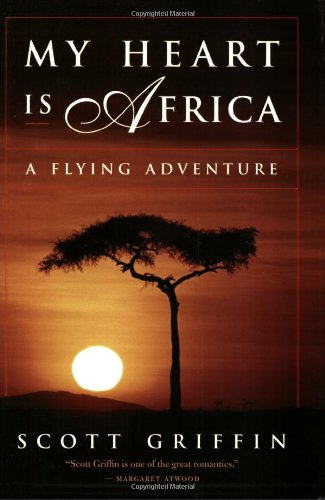 My Heart Is Africa: A Flying Adventure