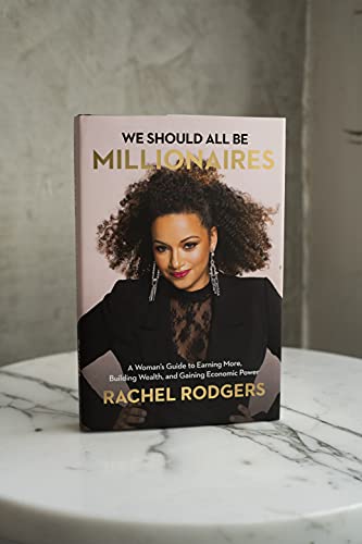 We Should All Be Millionaires: A Woman's Guide to Earning More