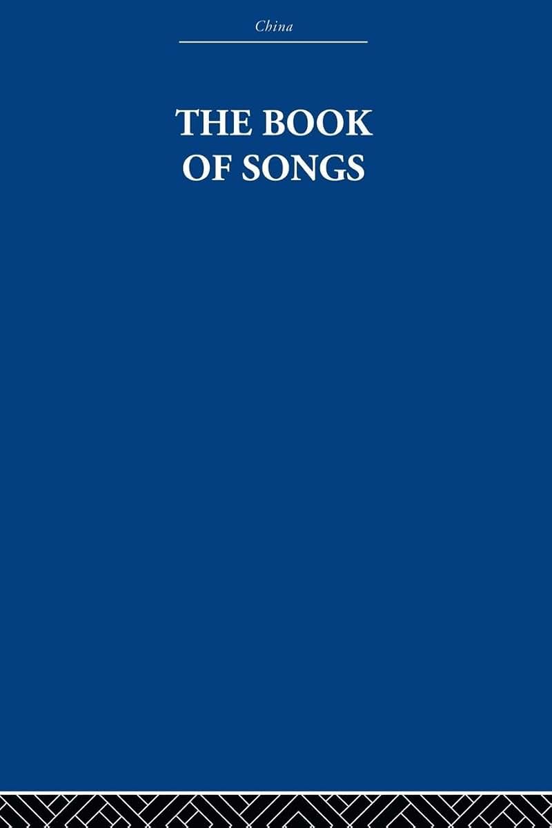 The Book of Songs (China History, Philosophy, Economics) (China: History, Philosophy, Economics, 30)