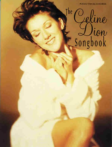 The Celine Dion Songbook: Piano/Vocal/Chords by Dion, Celine