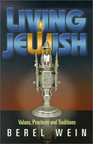Living Jewish: Values, Practices and Traditions by Berel Wei