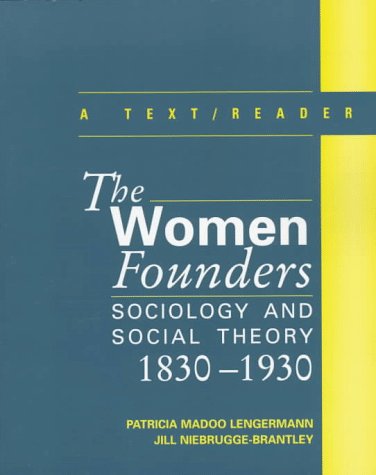 The Women Founders: Sociology and Social Theory, 1830-1930,
