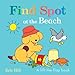 Find Spot at the Beach: A Lift-the-Flap Book