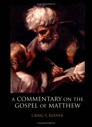 A Commentary on the Gospel of Matthew by Keener, Craig S.