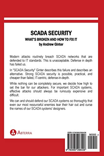 SCADA Security: What's Broken and How To Fix It — back cover