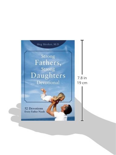 Strong Fathers, Strong Daughters Devotional: 52 Devotions Ev