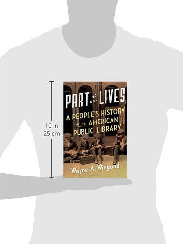 Part of Our Lives: A People's History of the American Public Library