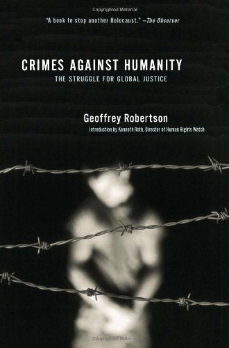 Crimes Against Humanity: The Struggle for Global Justice, Revised and Updated Edition