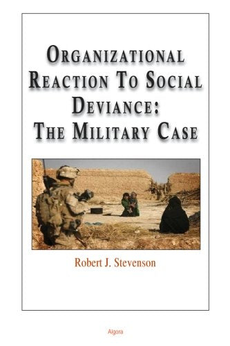 Organizational Reaction To Social Deviance: The Military Case
