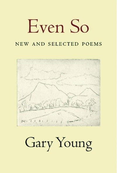 Even So: New and Selected Poems