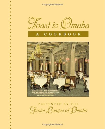 Toast to Omaha: A Cookbook by the Junior League of Omaha