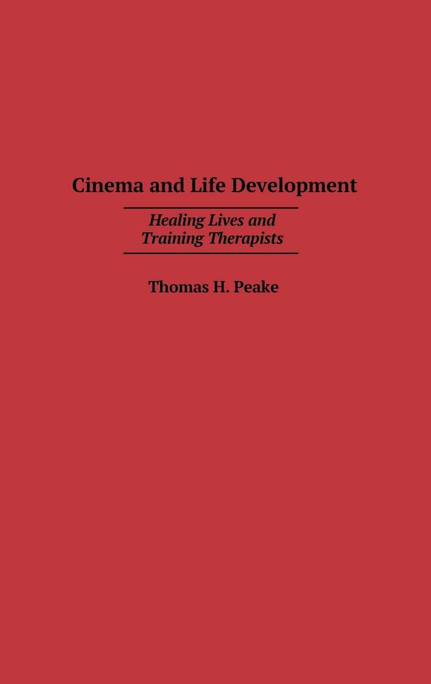 Cinema and Life Development: Healing Lives and Training Therapists
