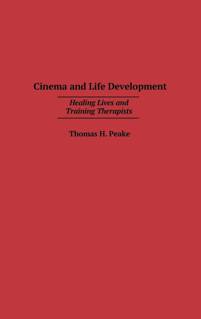 Cinema and Life Development: Healing Lives and Training Therapists