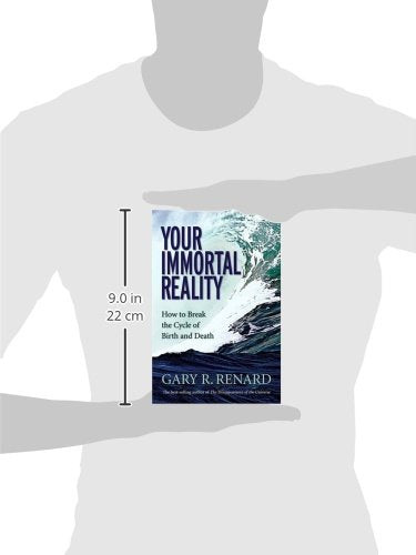 Your Immortal Reality: How to Break the Cycle of Birth and Death