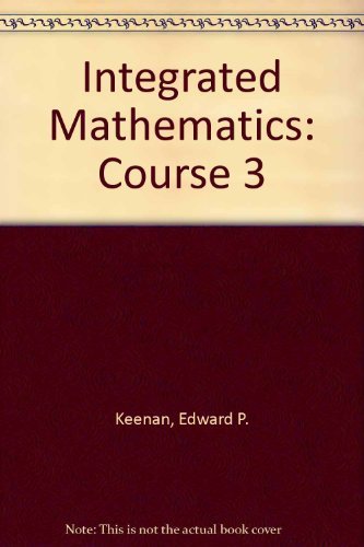 Integrated Mathematics: Course 3 by Keenan, Edward P.