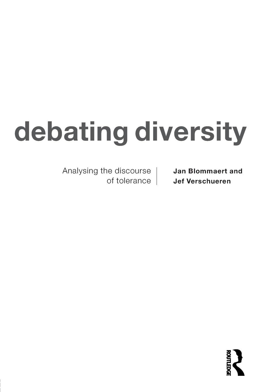 Debating Diversity, Analysing the Discourse of Tolerance