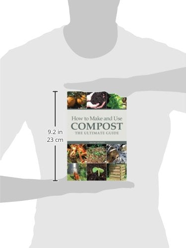 How to Make and Use Compost: The Ultimate Guide