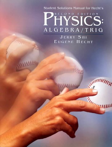 Student Solutions Manual for Hecht's Physics: Algebra/Trigon